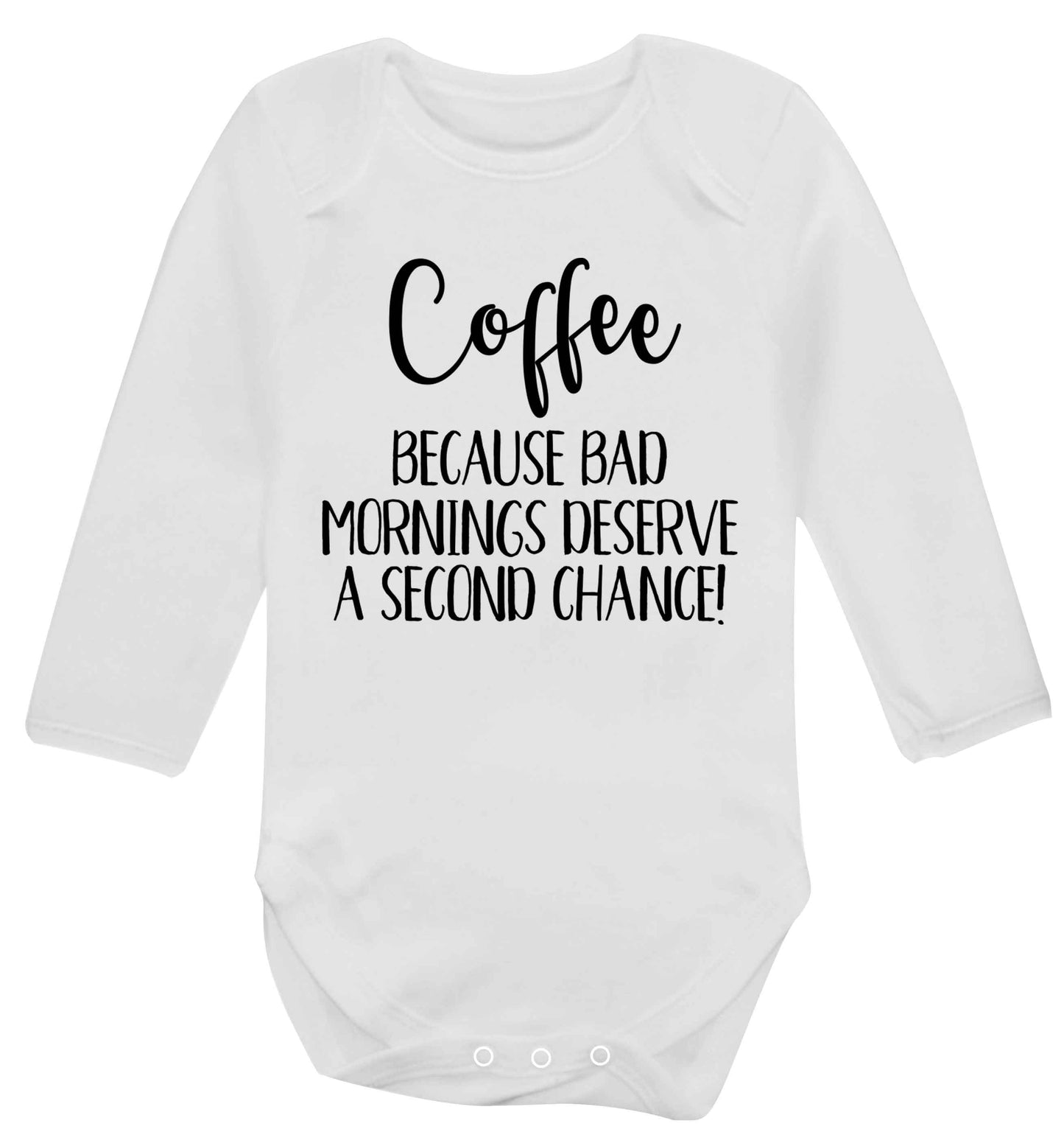 Coffee, because bad mornings deserve a second chance Baby Vest long sleeved white 6-12 months