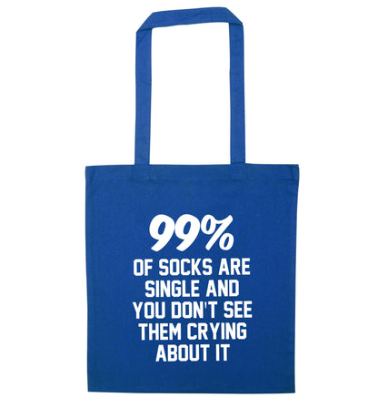 99% of socks are single and you don't see them crying about it blue tote bag
