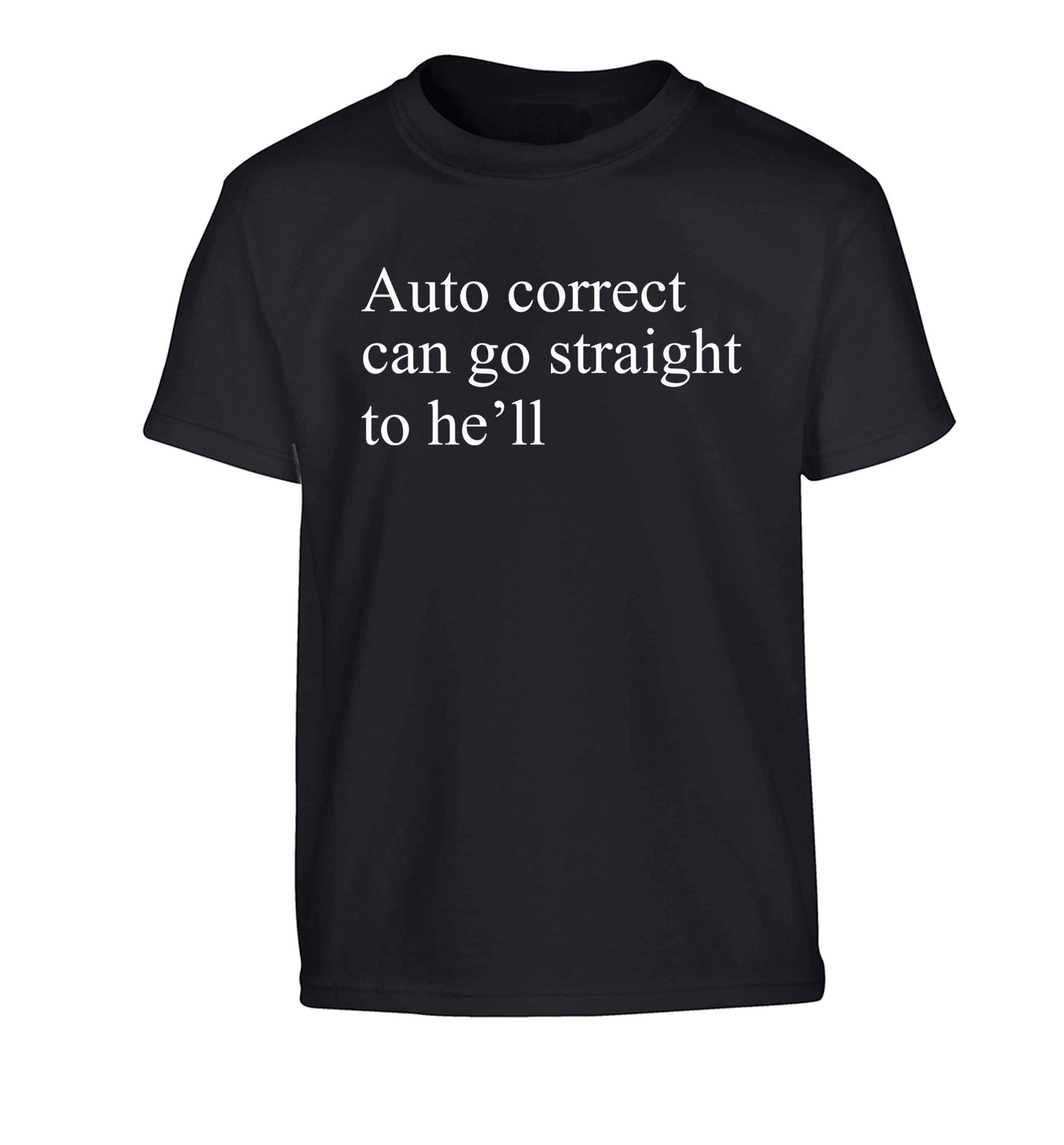 Auto correct can go straight to he'll Children's black Tshirt 12-13 Years