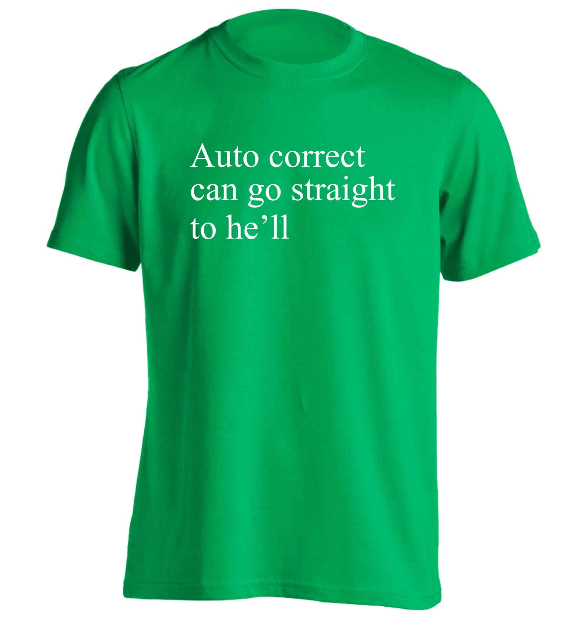 Auto correct can go straight to he'll adults unisex green Tshirt 2XL