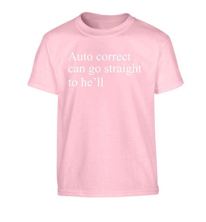 Auto correct can go straight to he'll Children's light pink Tshirt 12-13 Years