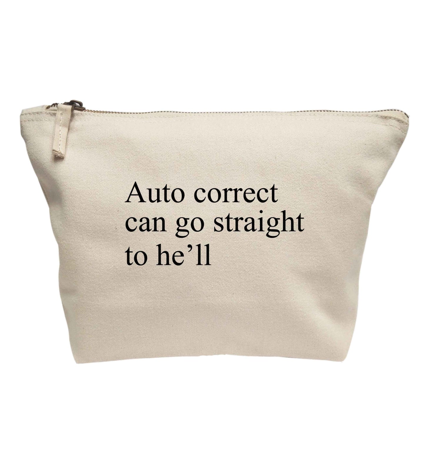 Auto correct can go straight to he'll | makeup / wash bag