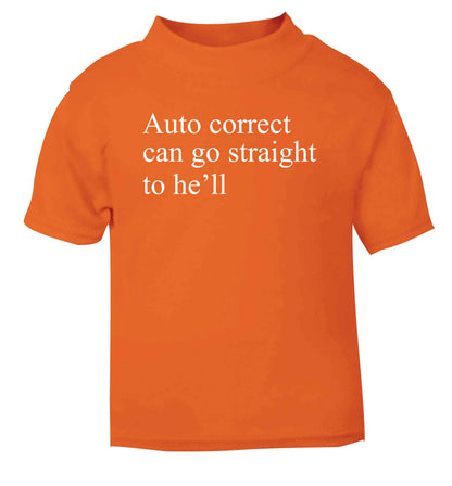 Auto correct can go straight to he'll orange Baby Toddler Tshirt 2 Years