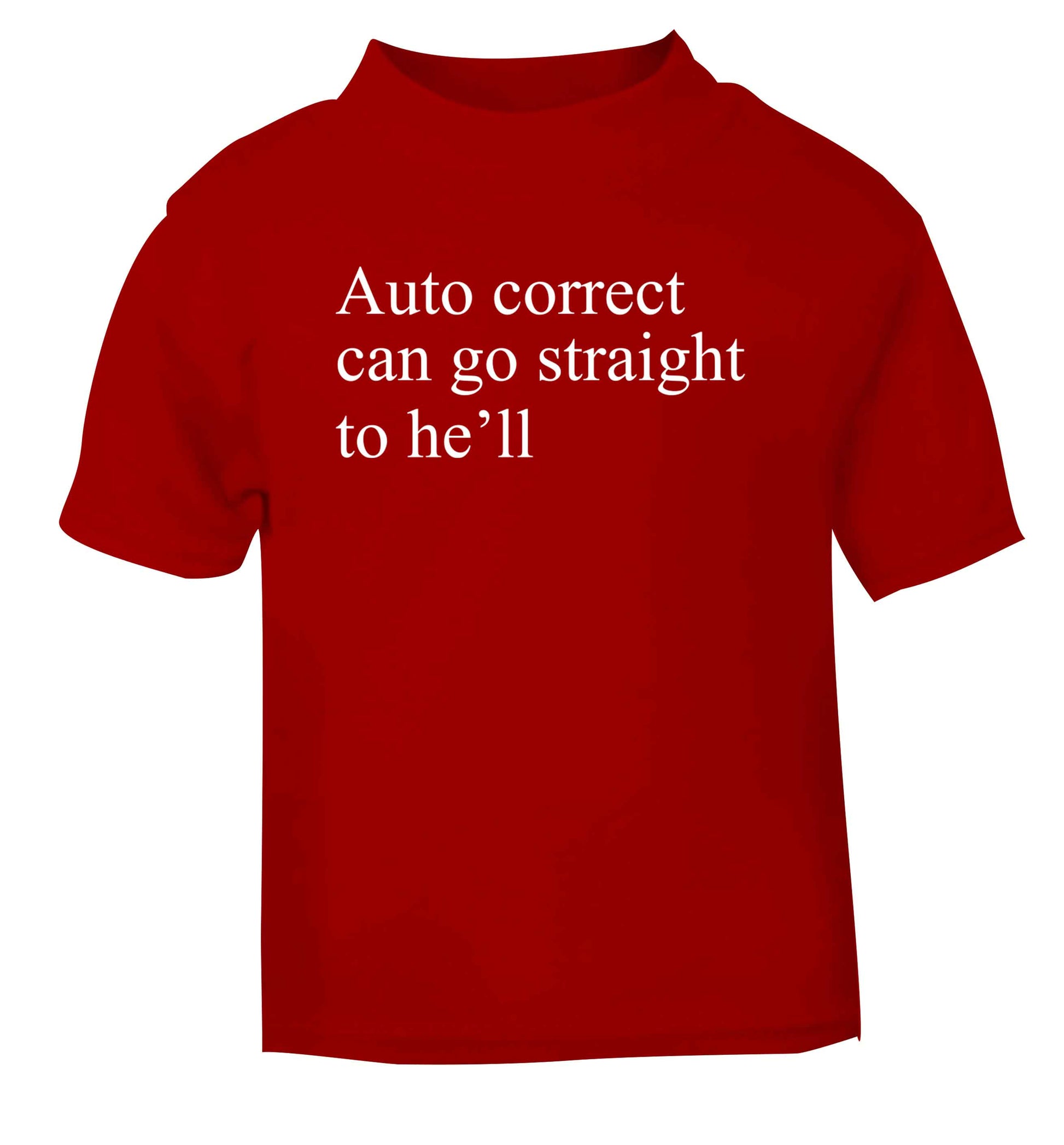 Auto correct can go straight to he'll red Baby Toddler Tshirt 2 Years