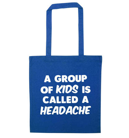 A group of kids is called a headache blue tote bag