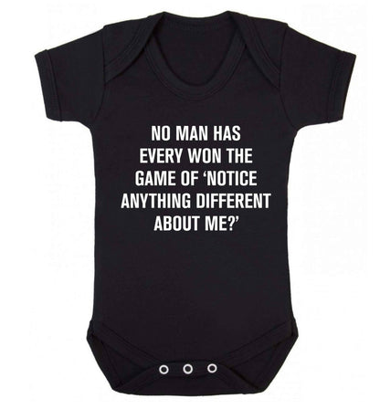 No man has ever won the game of 'notice anything different about me?' Baby Vest black 18-24 months