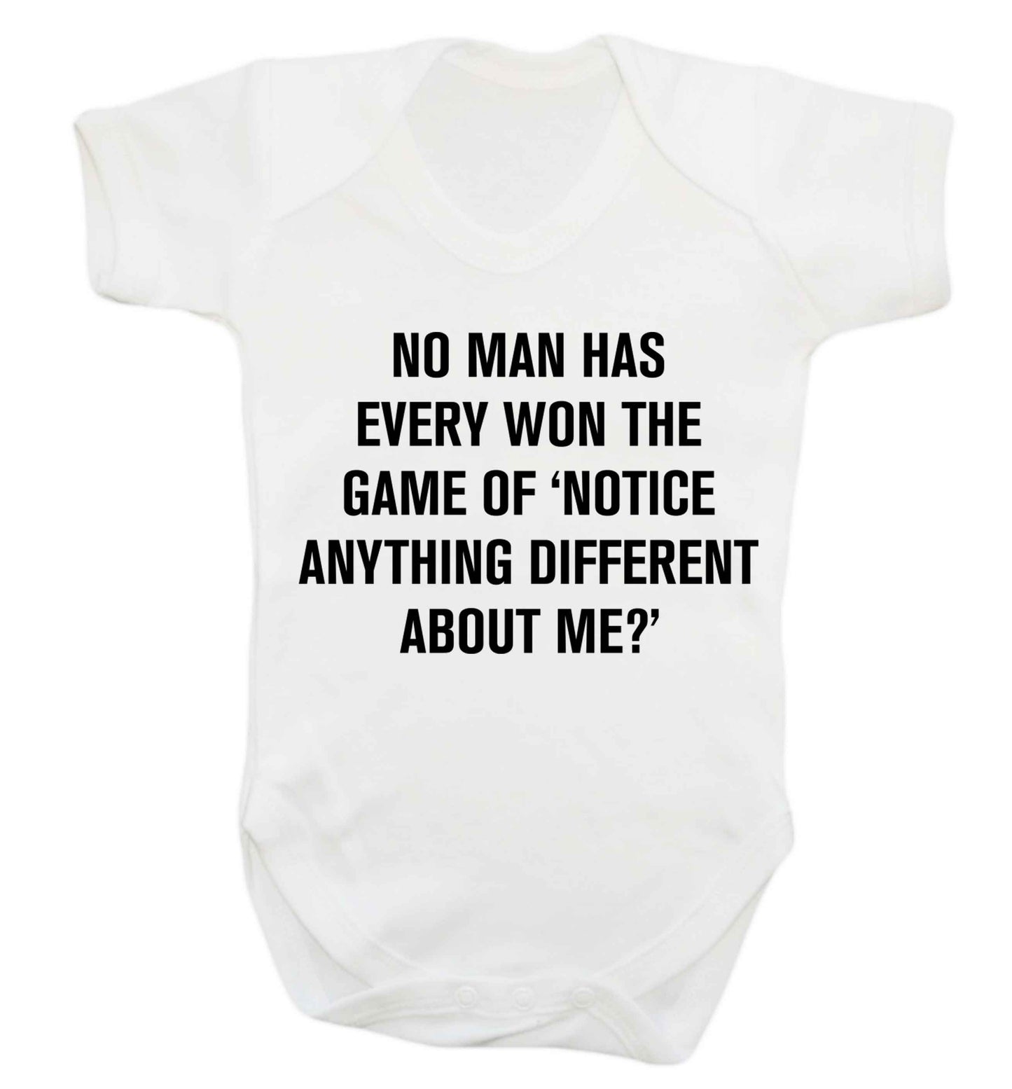 No man has ever won the game of 'notice anything different about me?' Baby Vest white 18-24 months