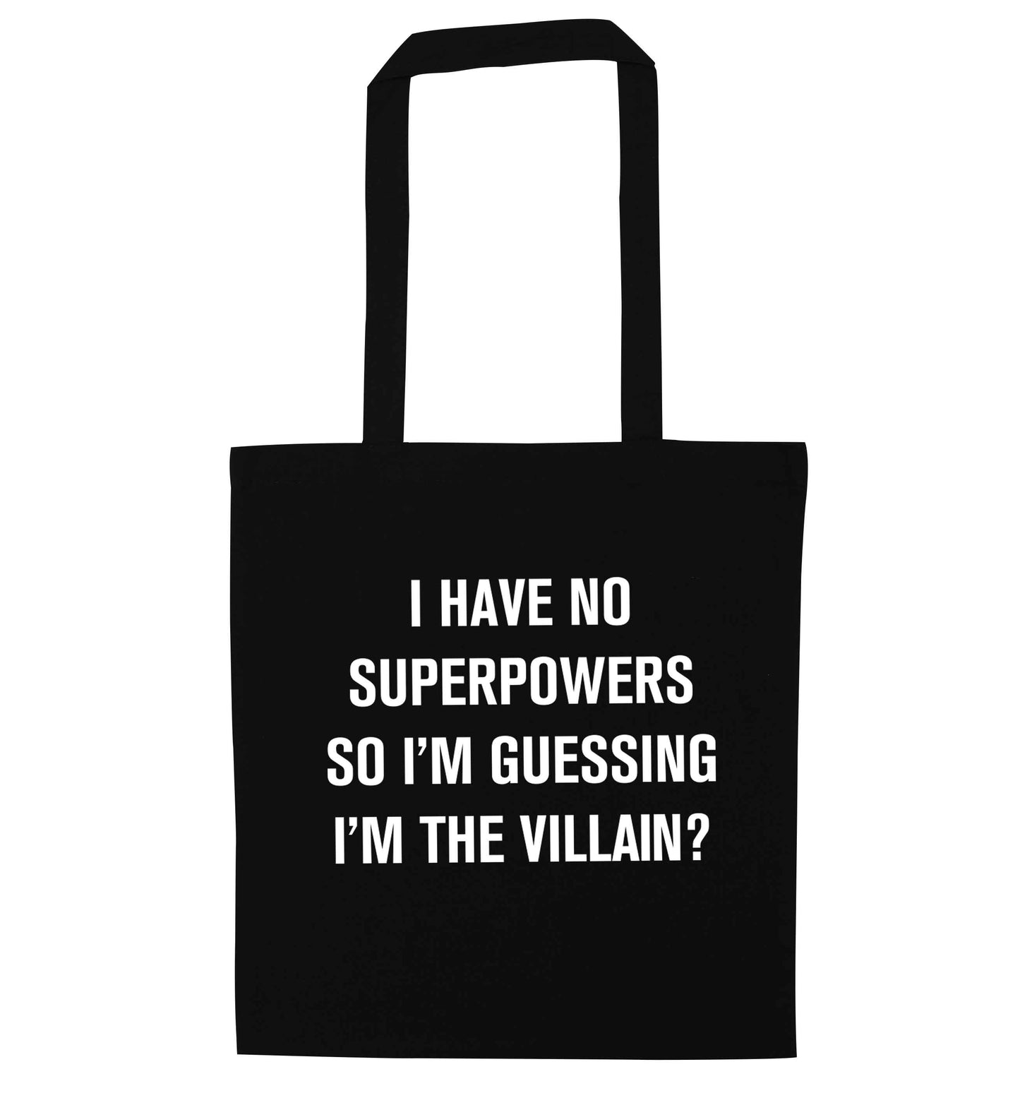 I have no superpowers so I'm guessing I'm the villain? black tote bag