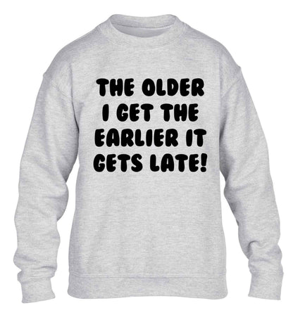 The older I get the earlier it gets late! children's grey sweater 12-13 Years