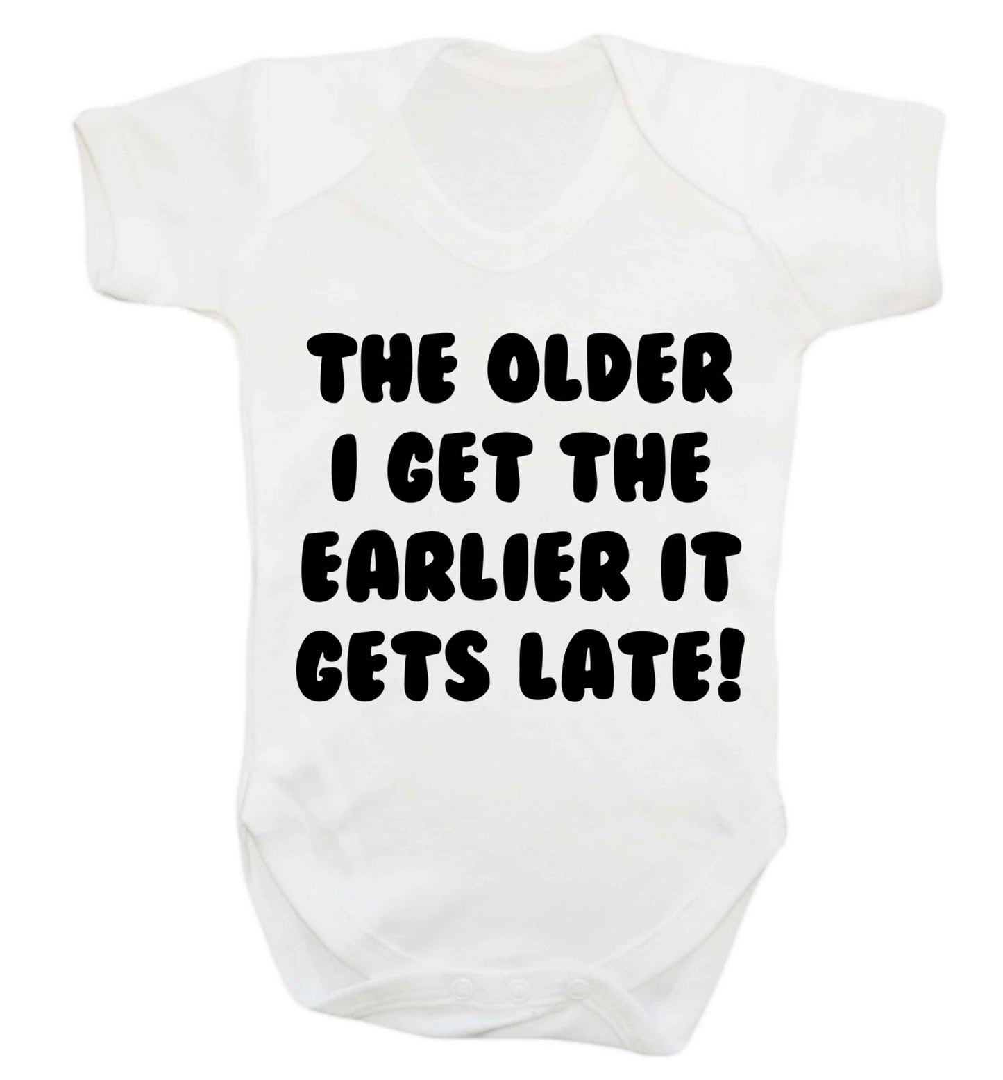 The older I get the earlier it gets late! Baby Vest white 18-24 months