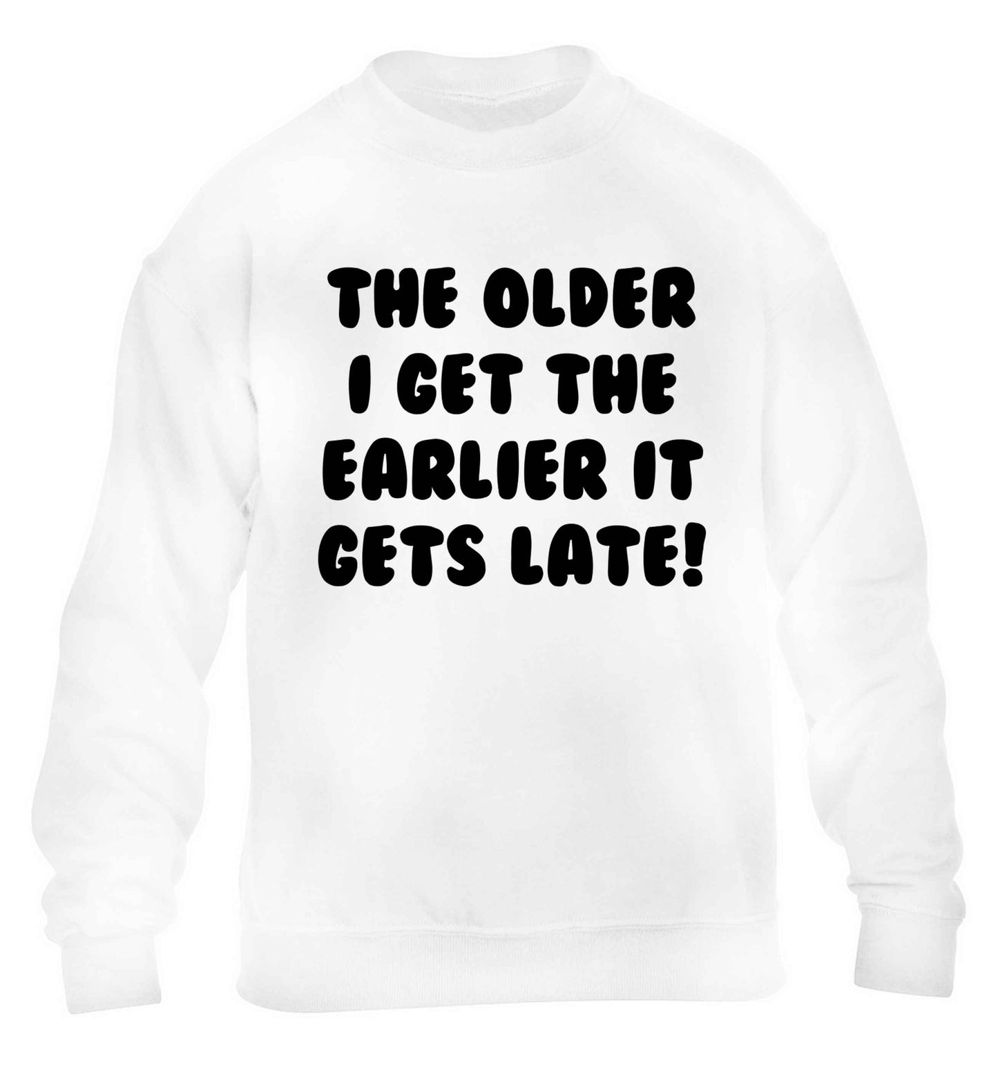 The older I get the earlier it gets late! children's white sweater 12-13 Years