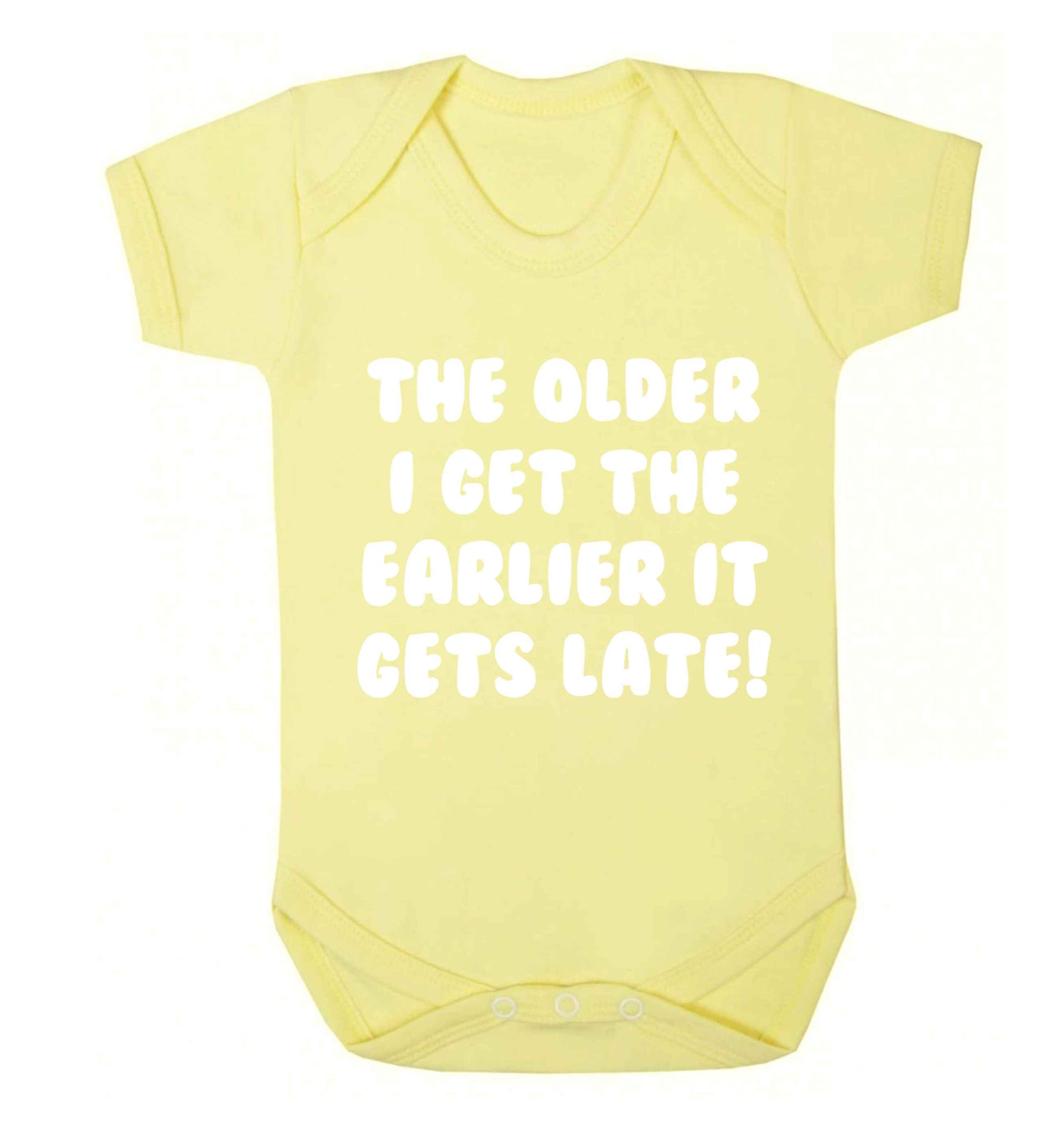 The older I get the earlier it gets late! Baby Vest pale yellow 18-24 months