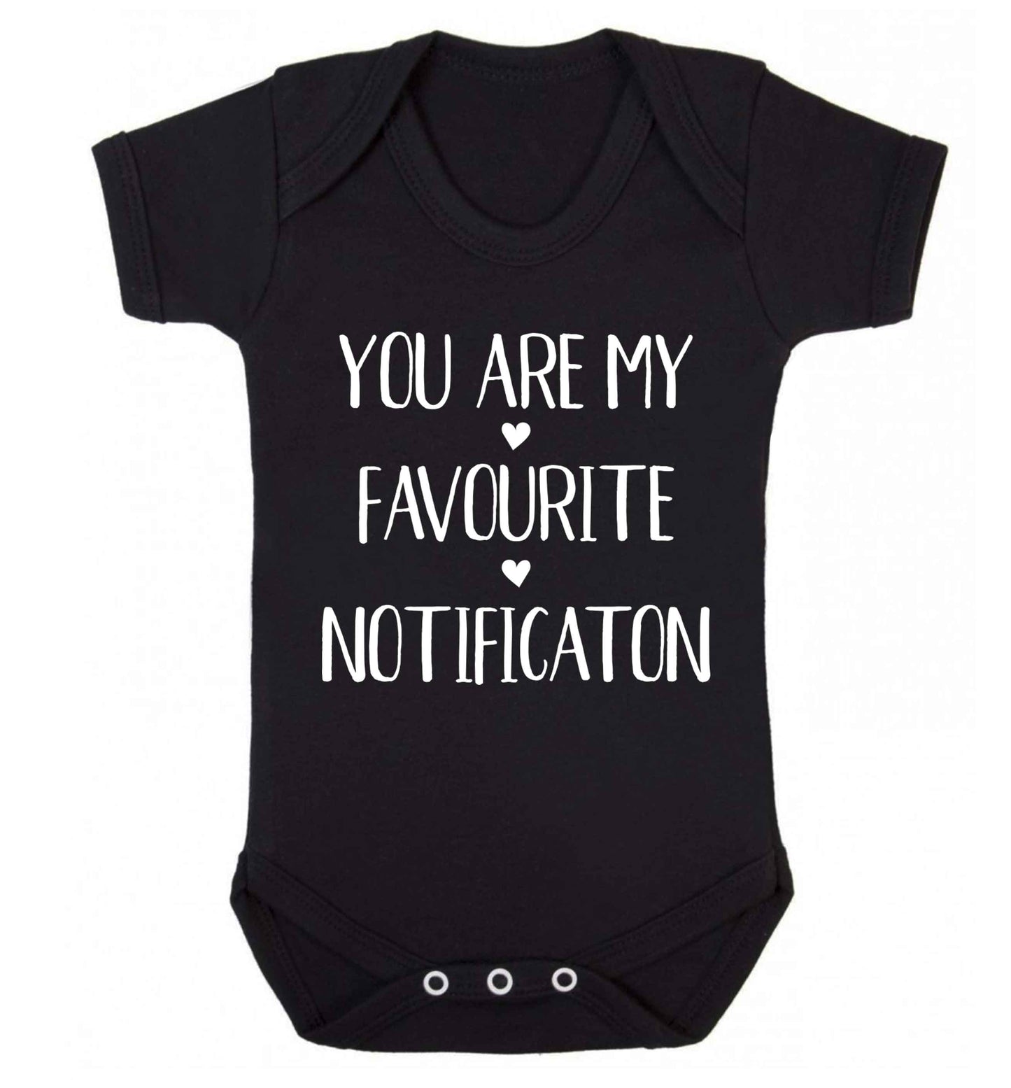 You are my favourite notification Baby Vest black 18-24 months
