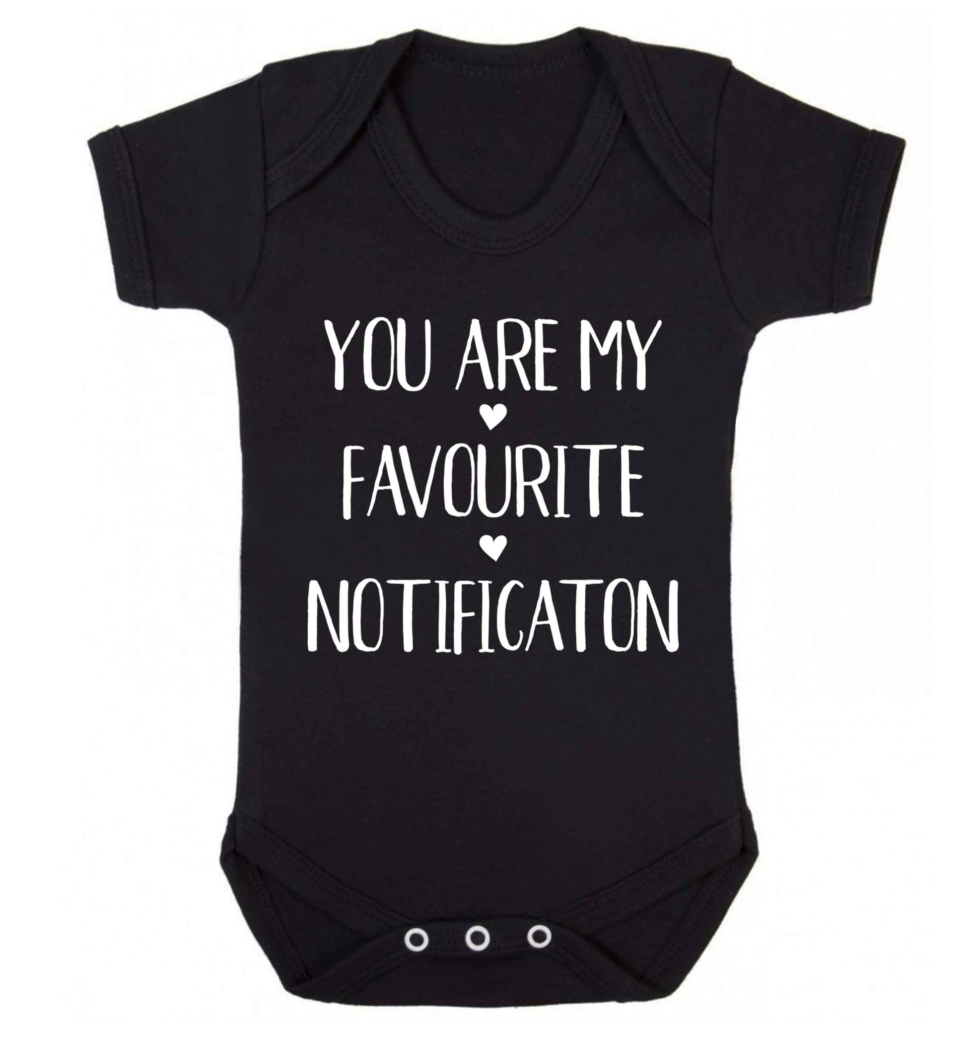 You are my favourite notification Baby Vest black 18-24 months