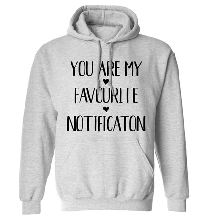 You are my favourite notification adults unisex grey hoodie 2XL
