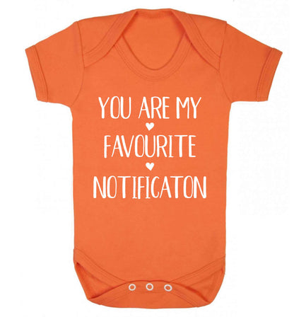 You are my favourite notification Baby Vest orange 18-24 months