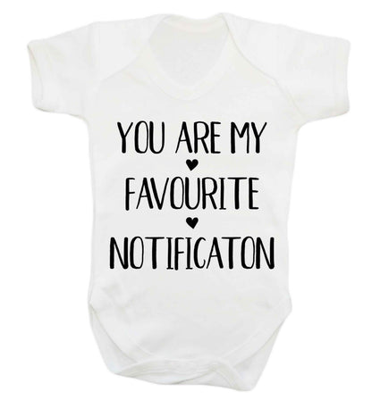 You are my favourite notification Baby Vest white 18-24 months