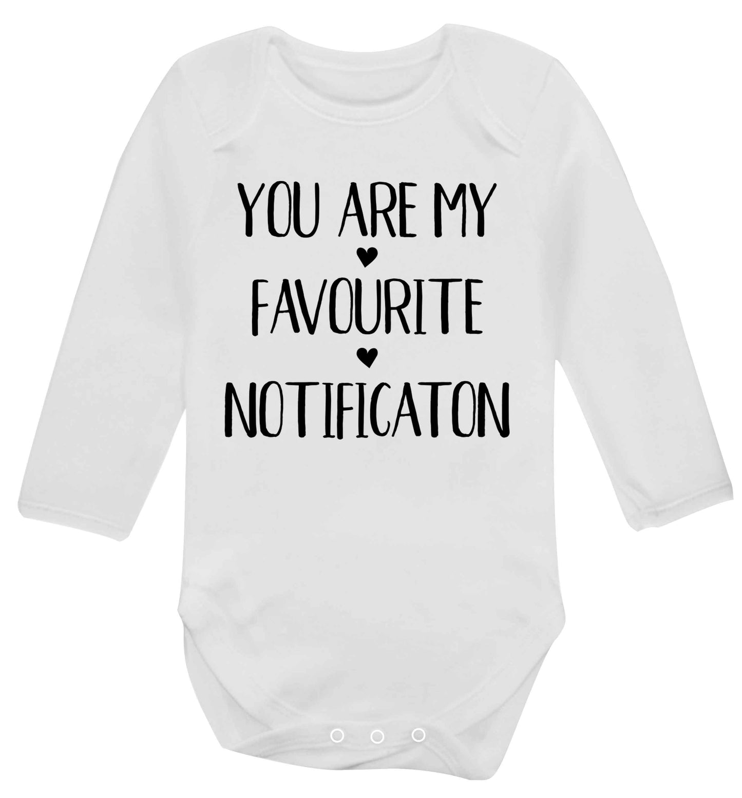 You are my favourite notification Baby Vest long sleeved white 6-12 months