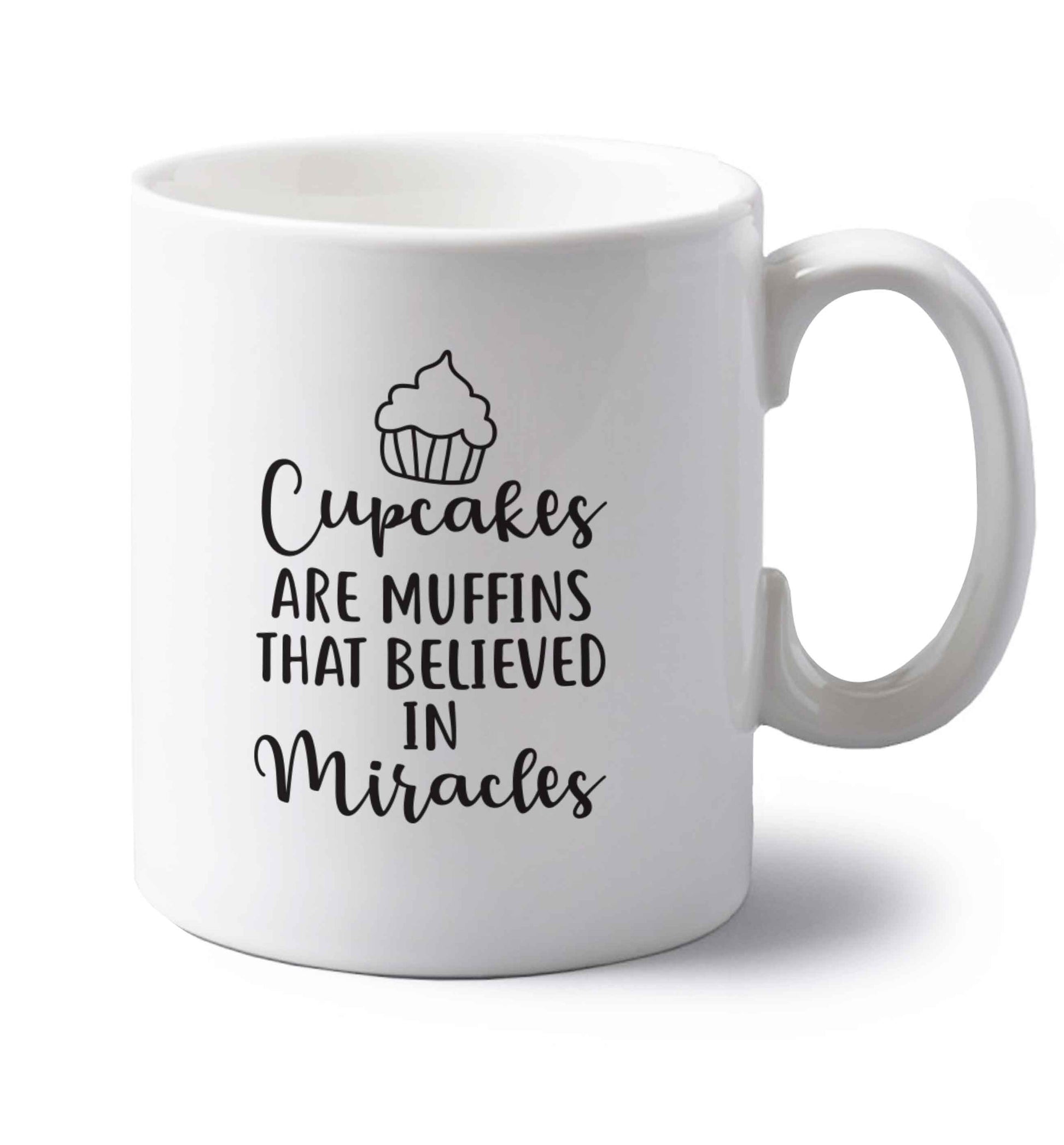 Cupcakes muffins that believed in miracles left handed white ceramic mug 