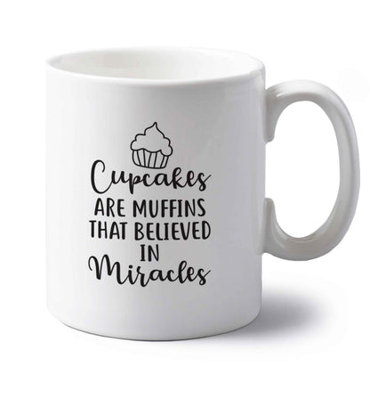 Cupcakes muffins that believed in miracles left handed white ceramic mug 