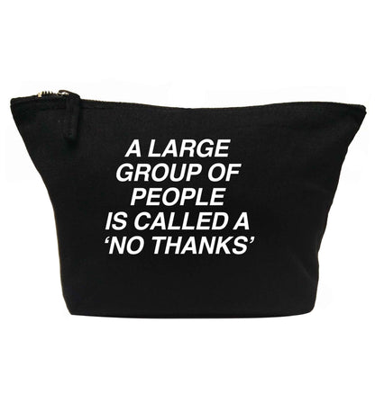 A group of people is called a 'no thanks' | makeup / wash bag