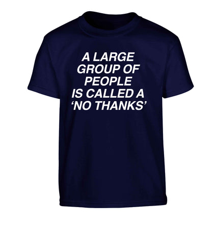 A group of people is called a 'no thanks' Children's navy Tshirt 12-13 Years