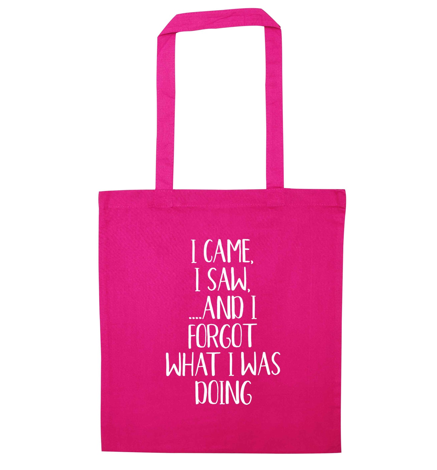 I came, I saw and I forgot what I was doing pink tote bag