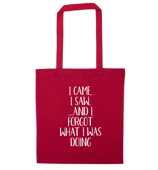 I came, I saw and I forgot what I was doing red tote bag