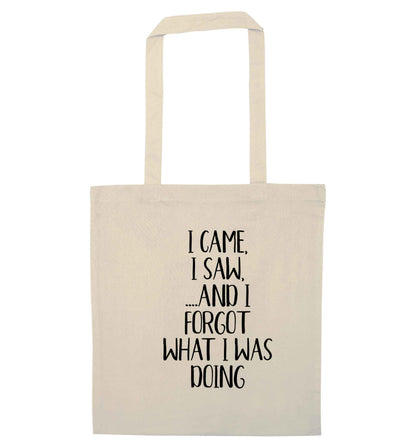 I came, I saw and I forgot what I was doing natural tote bag