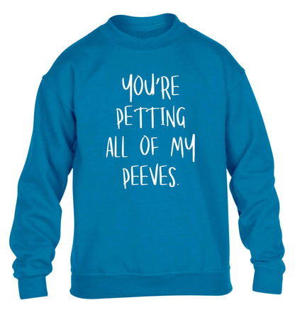 You're petting all of my peeves children's blue sweater 12-13 Years