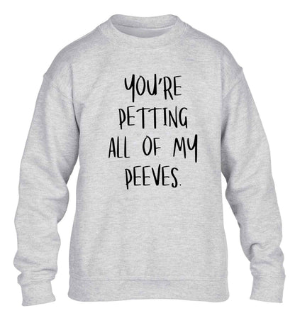 You're petting all of my peeves children's grey sweater 12-13 Years
