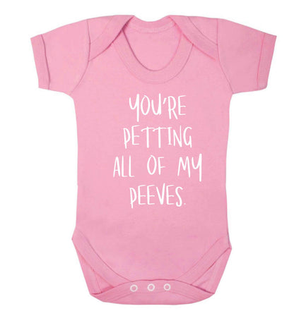 You're petting all of my peeves Baby Vest pale pink 18-24 months