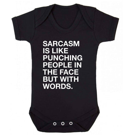 Sarcasm is like punching someone in the face Baby Vest black 18-24 months