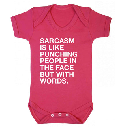 Sarcasm is like punching someone in the face Baby Vest dark pink 18-24 months