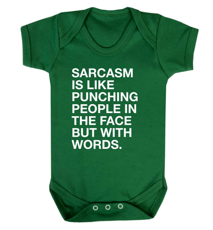 Sarcasm is like punching someone in the face Baby Vest green 18-24 months