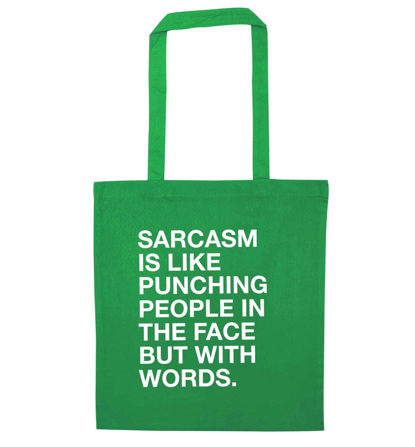 Sarcasm is like punching someone in the face green tote bag