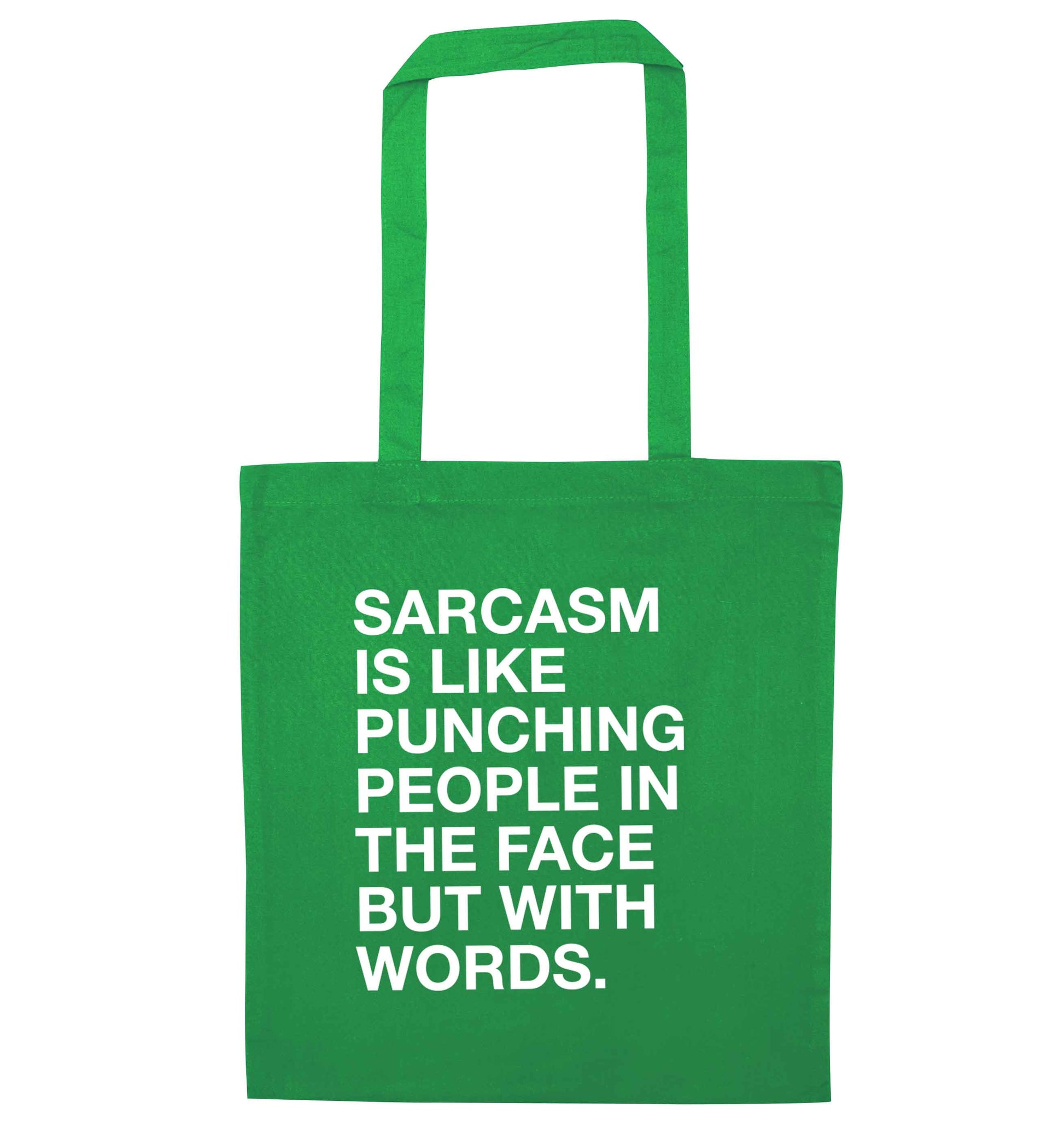 Sarcasm is like punching someone in the face green tote bag
