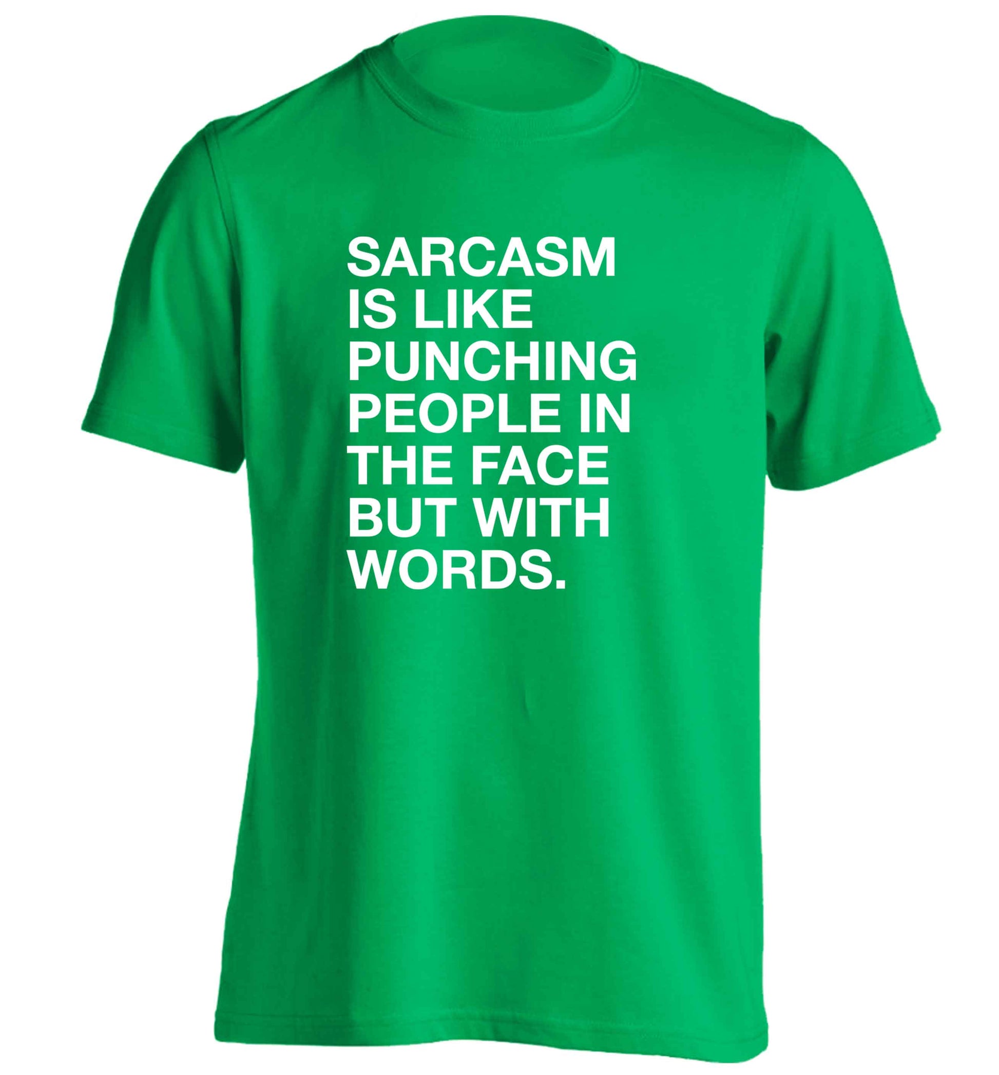 Sarcasm is like punching someone in the face adults unisex green Tshirt 2XL