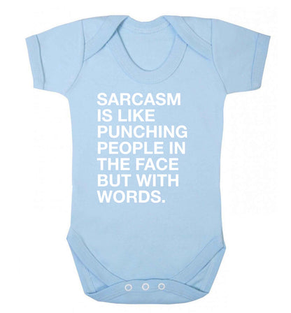 Sarcasm is like punching someone in the face Baby Vest pale blue 18-24 months