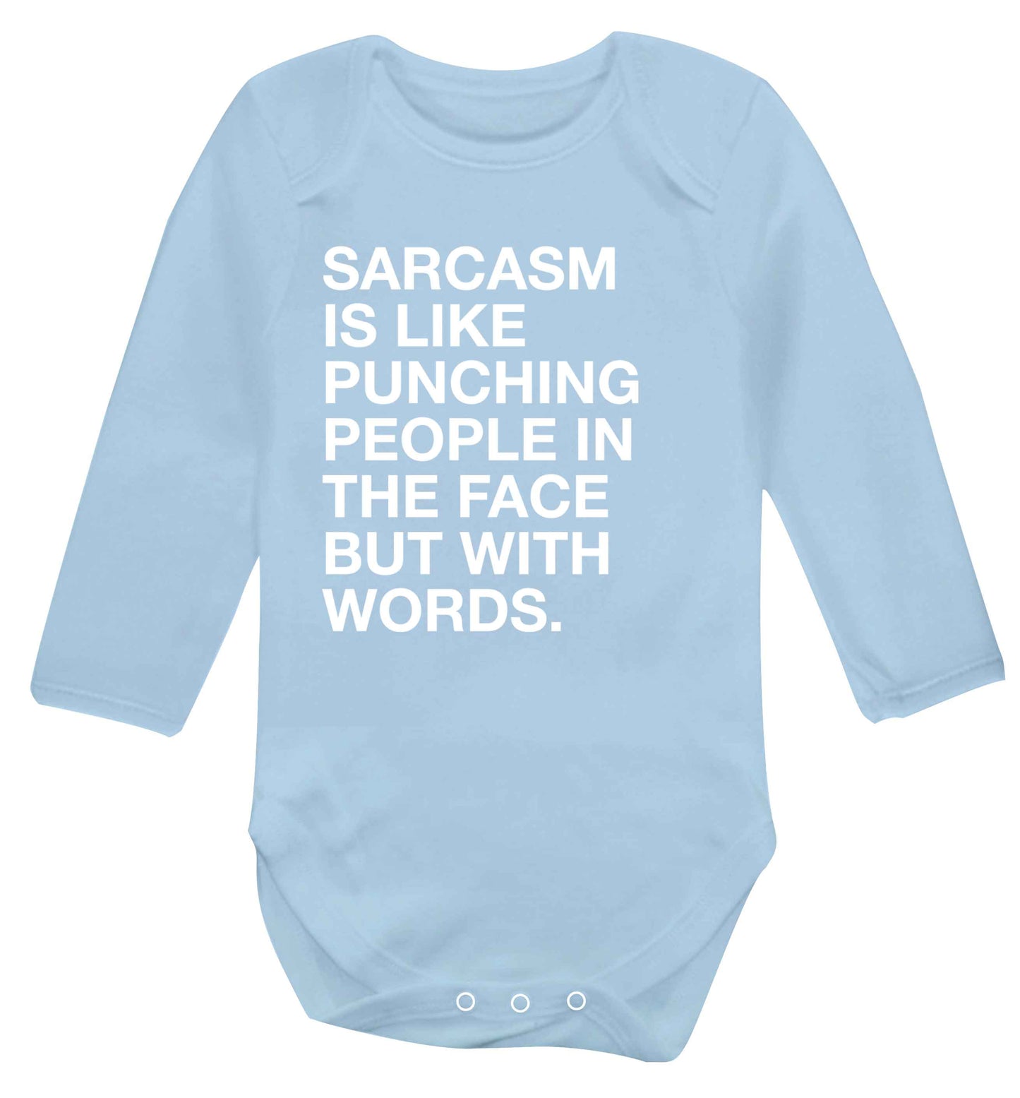 Sarcasm is like punching someone in the face Baby Vest long sleeved pale blue 6-12 months