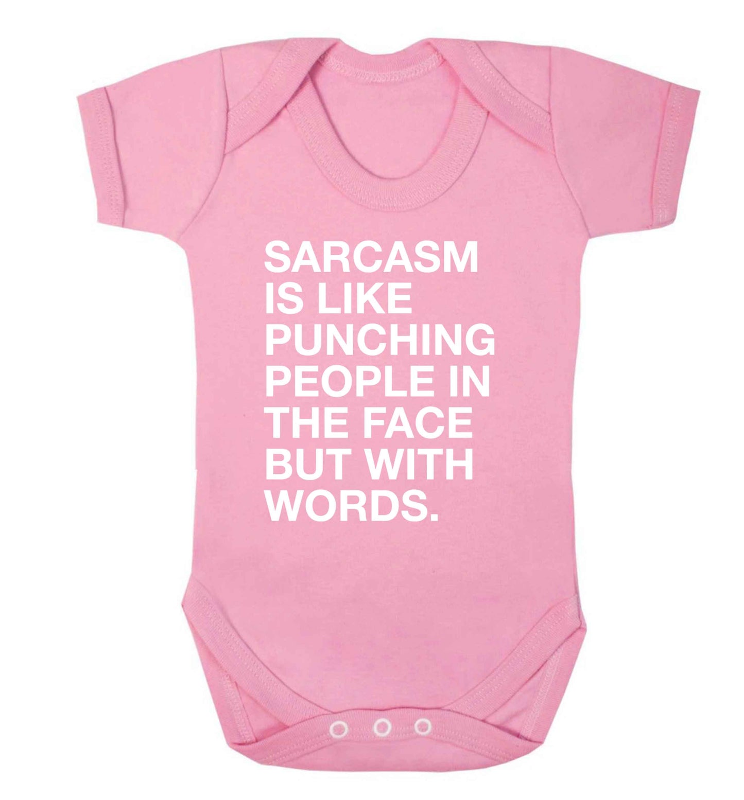 Sarcasm is like punching someone in the face Baby Vest pale pink 18-24 months