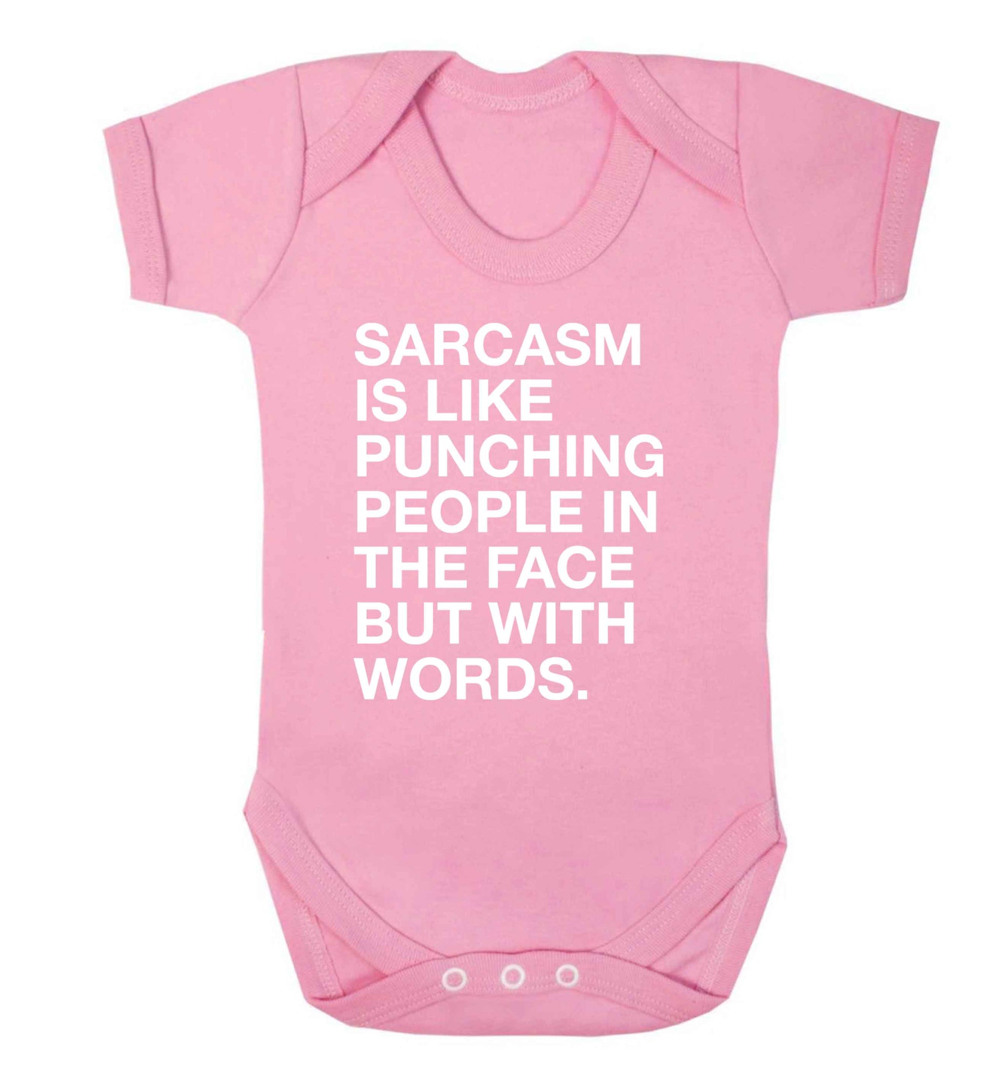 Sarcasm is like punching someone in the face Baby Vest pale pink 18-24 months