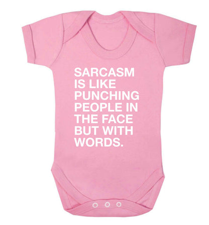 Sarcasm is like punching someone in the face Baby Vest pale pink 18-24 months