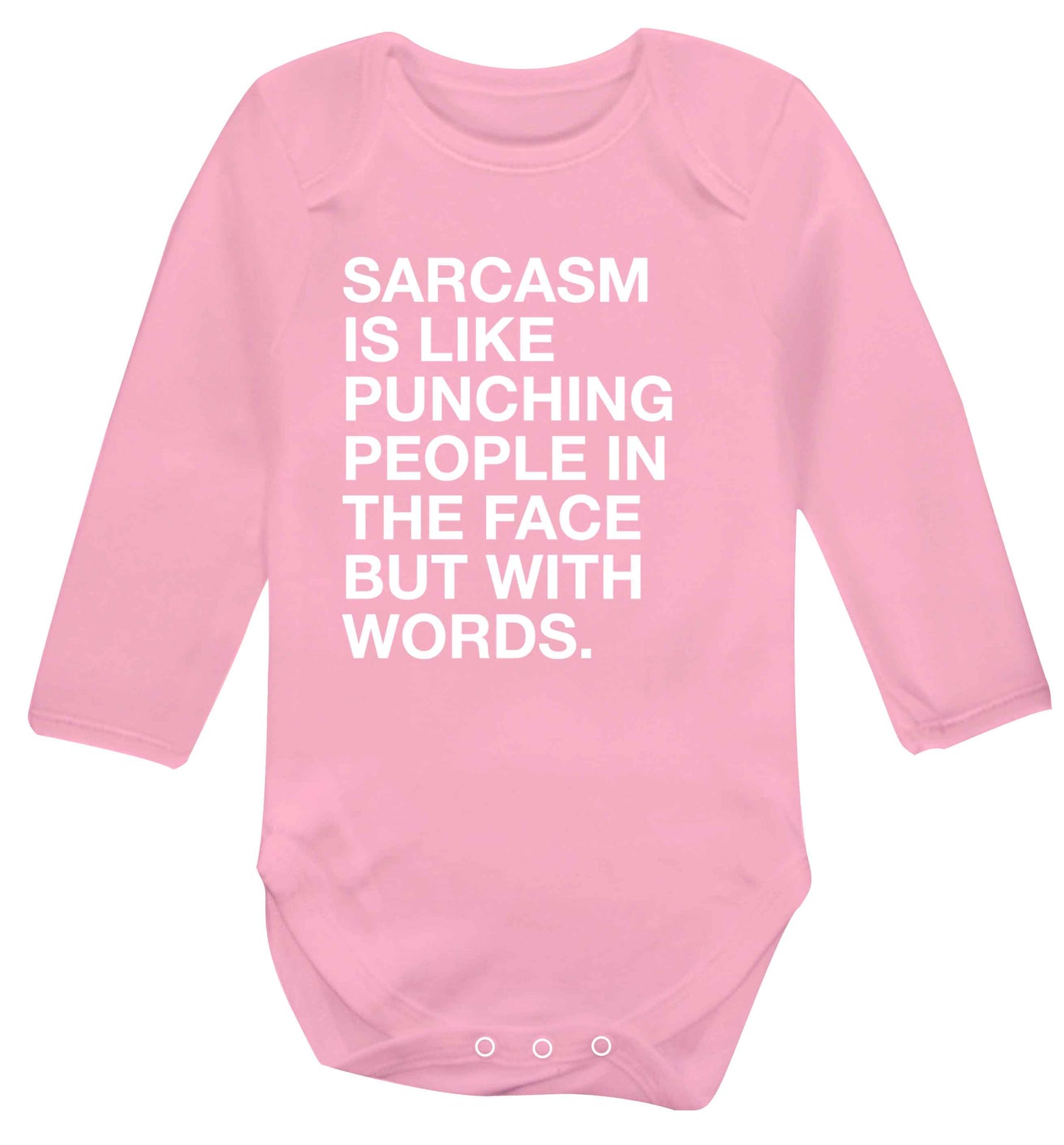 Sarcasm is like punching someone in the face Baby Vest long sleeved pale pink 6-12 months