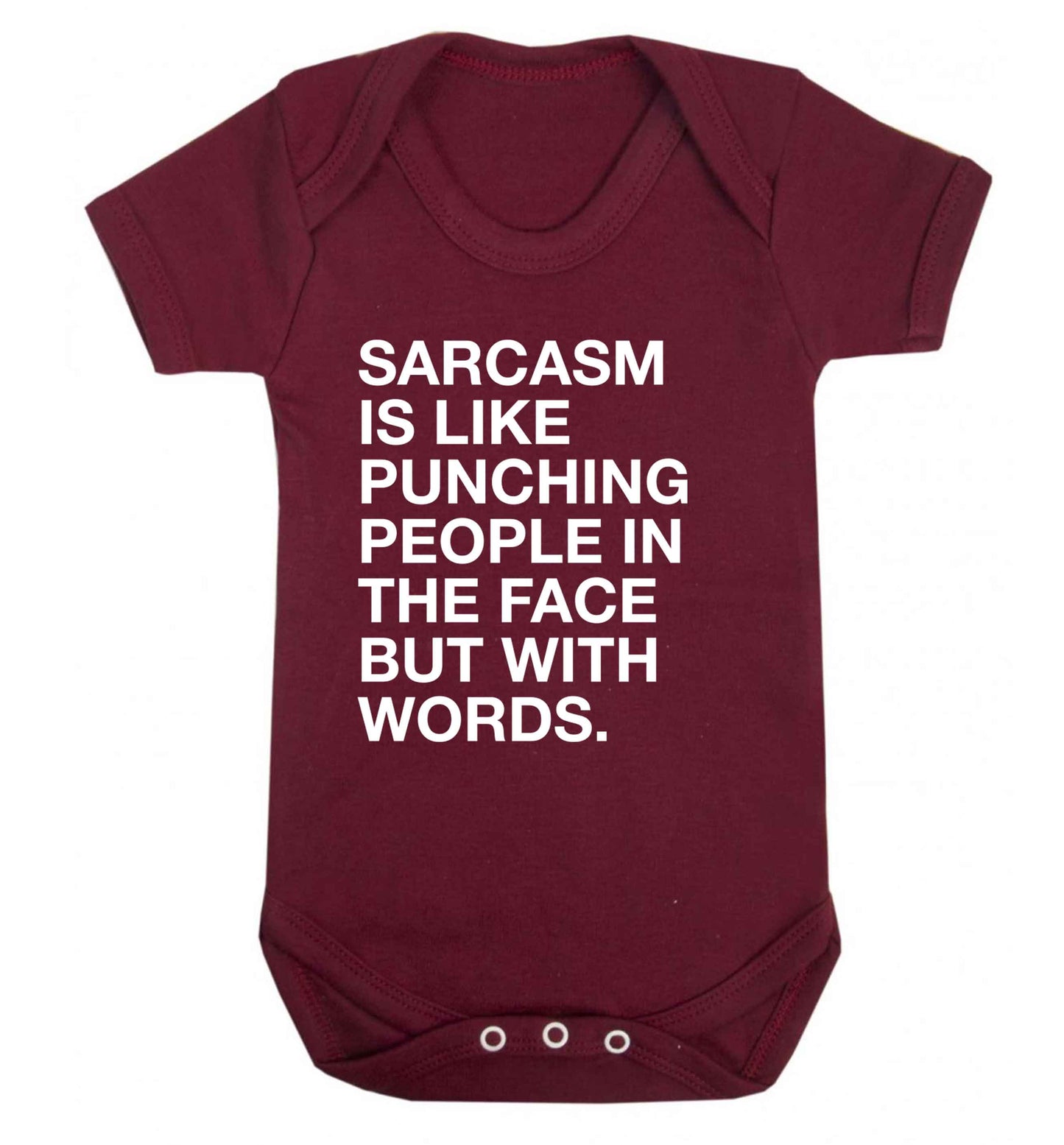 Sarcasm is like punching someone in the face Baby Vest maroon 18-24 months