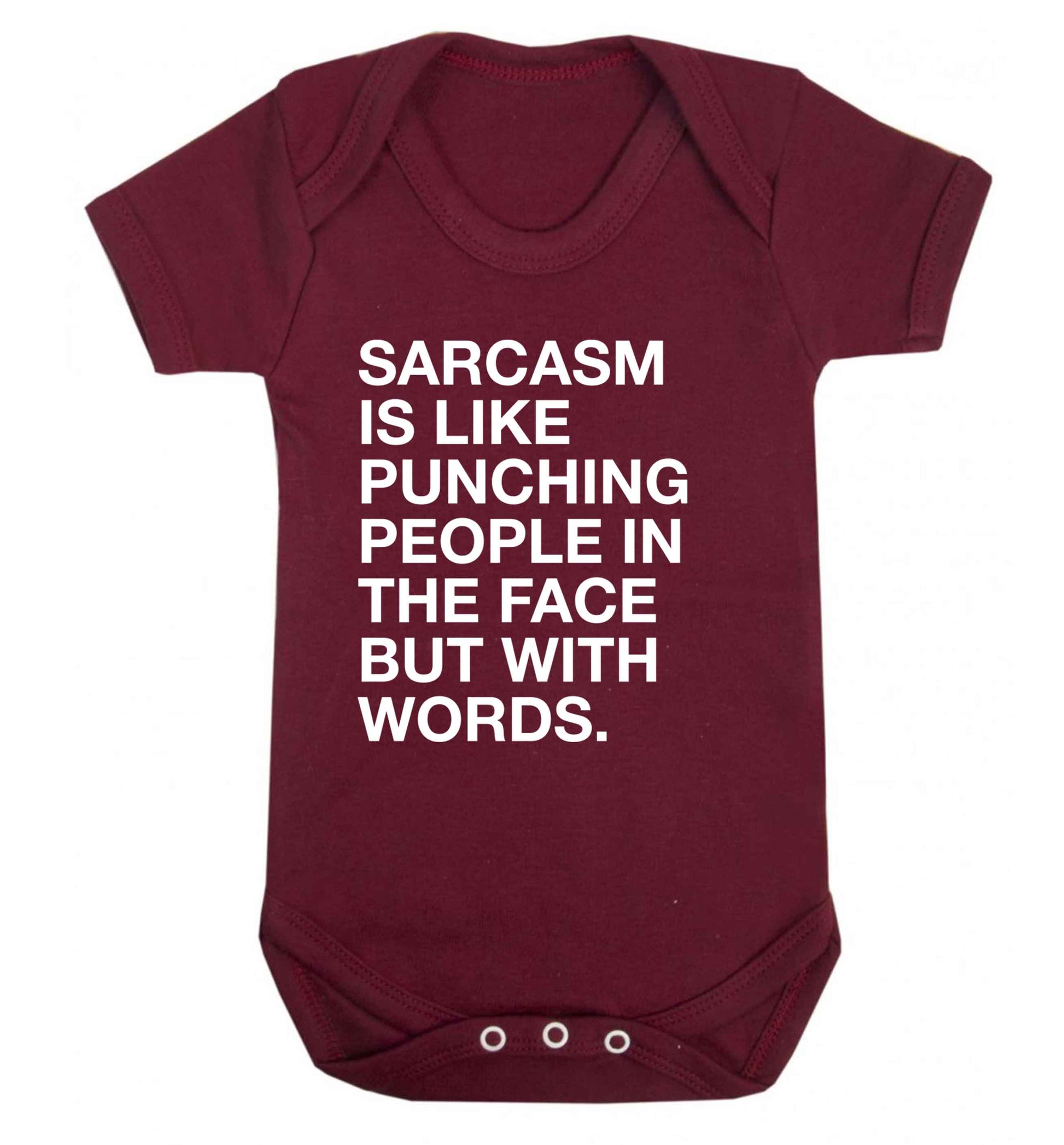 Sarcasm is like punching someone in the face Baby Vest maroon 18-24 months
