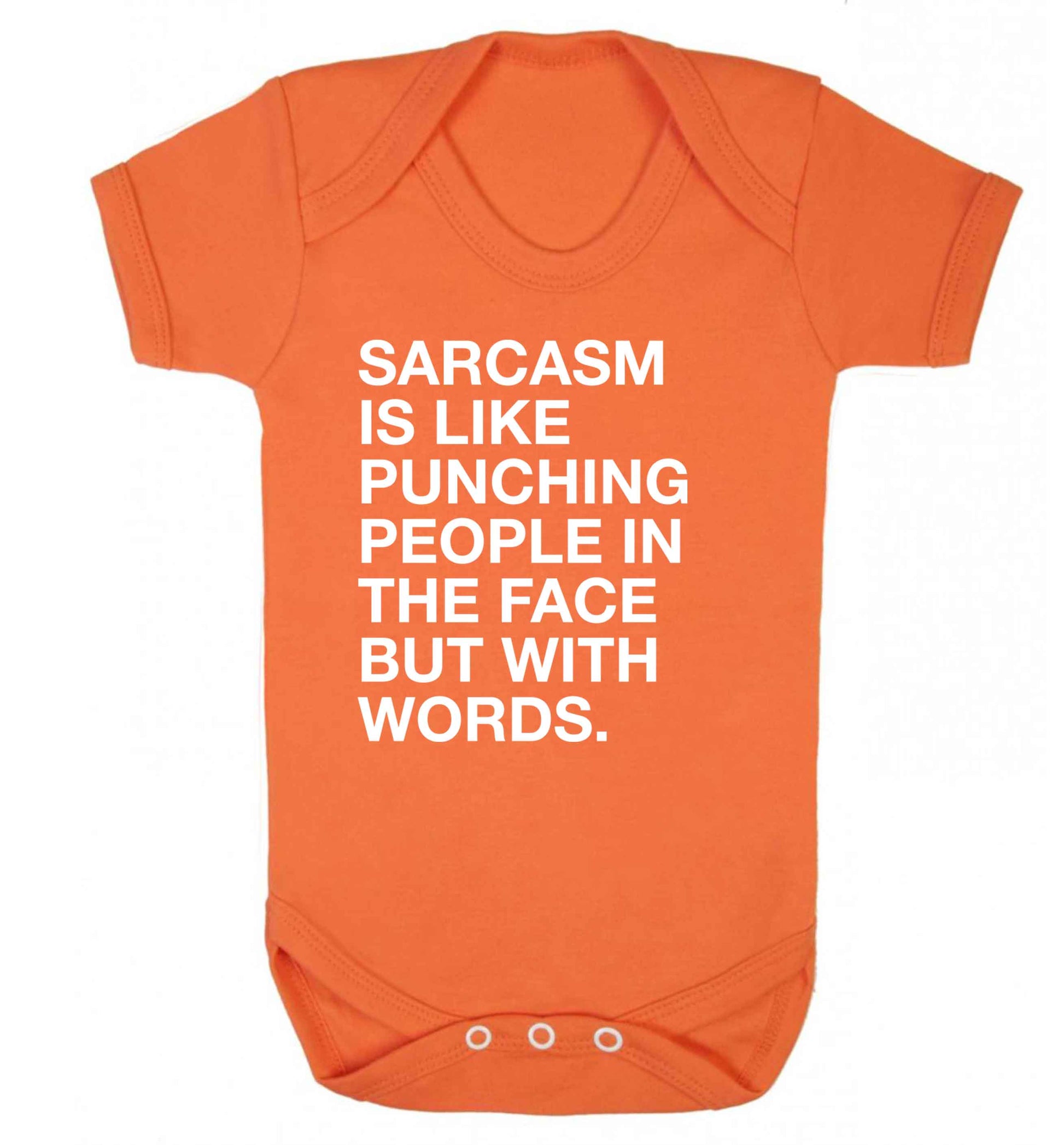 Sarcasm is like punching someone in the face Baby Vest orange 18-24 months