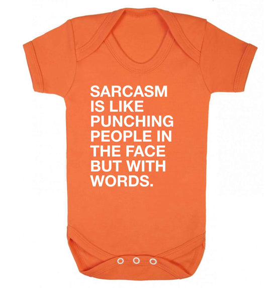 Sarcasm is like punching someone in the face Baby Vest orange 18-24 months