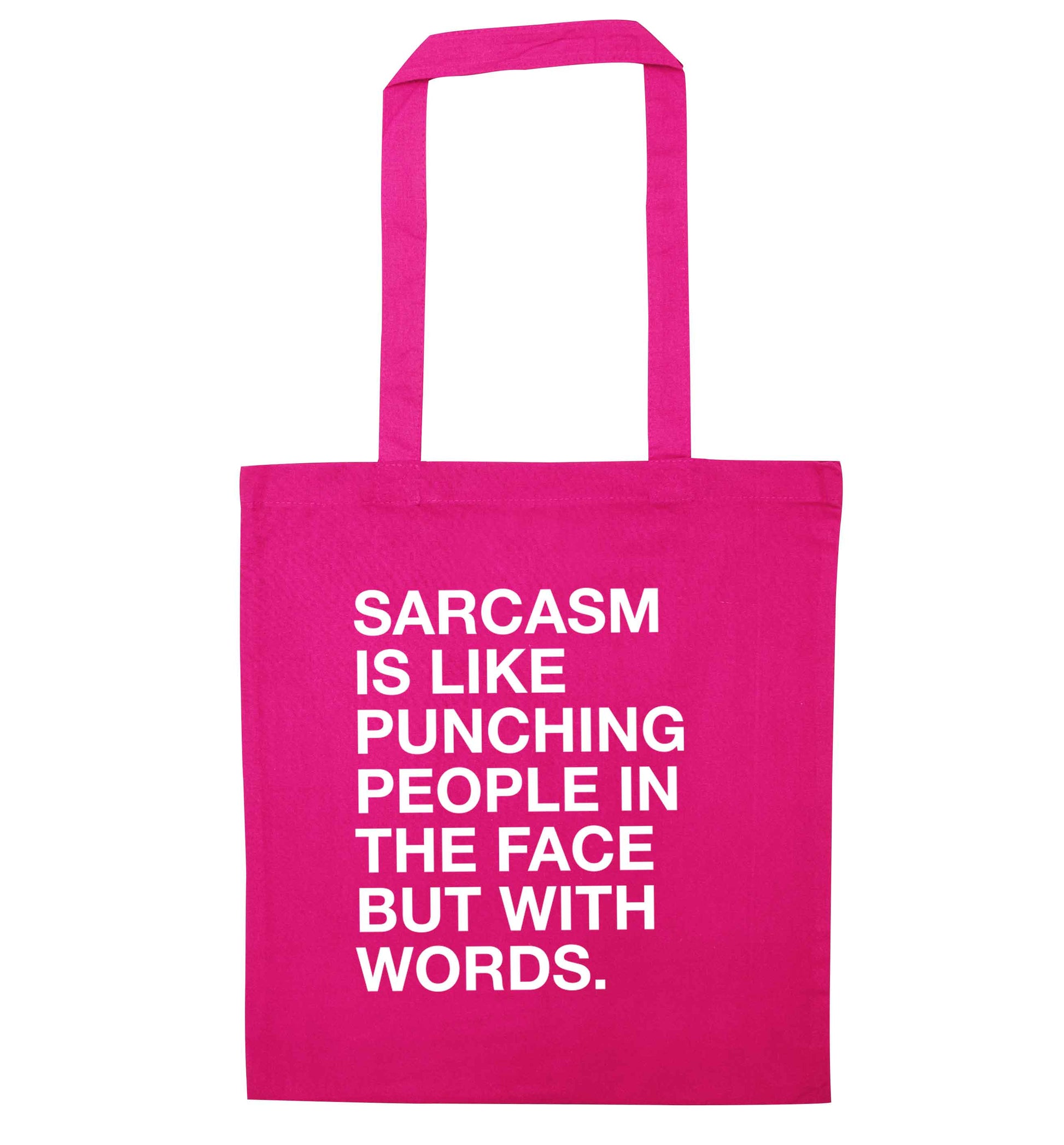 Sarcasm is like punching someone in the face pink tote bag