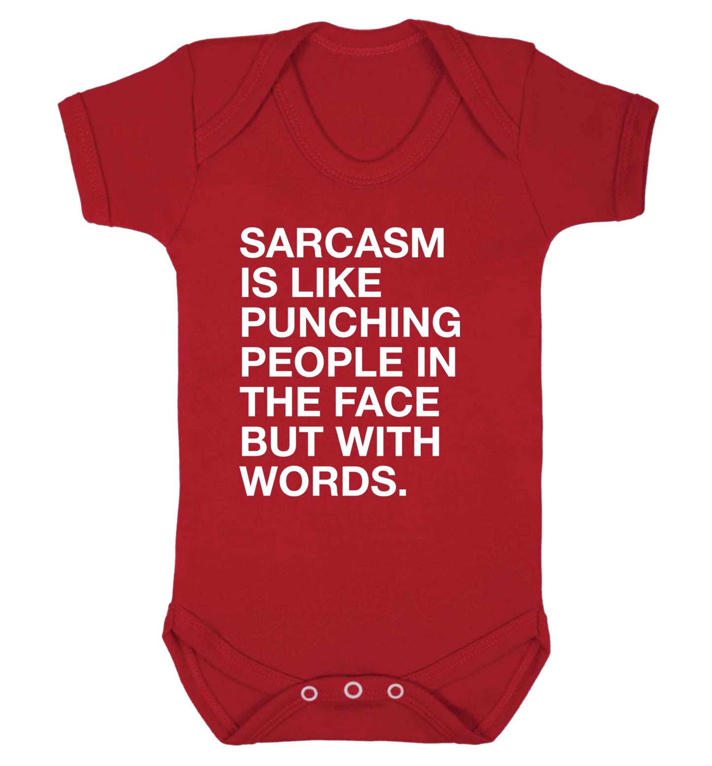 Sarcasm is like punching someone in the face Baby Vest red 18-24 months